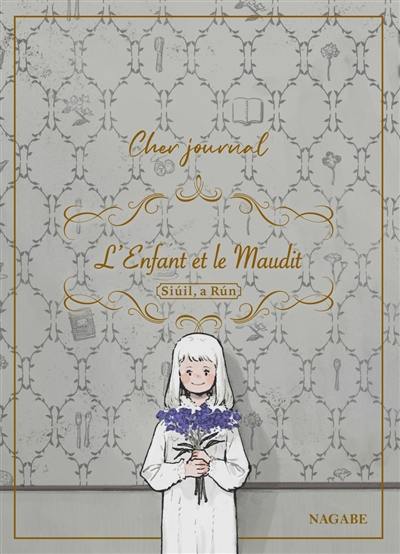 L'enfant et le maudit : Siuil, a Run. Cher journal