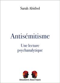 Antisémitisme : une lecture psychanalytique