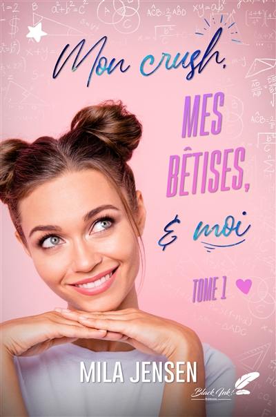 Mon crush, mes bêtises & moi. Vol. 1