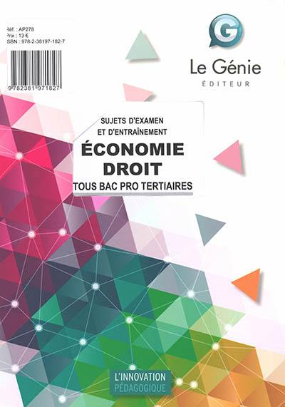 Economie droit : sujets d'examen et d'entraînement : tous bac pro tertiaires