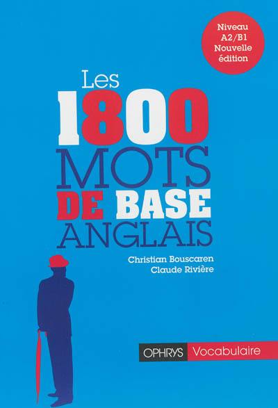 Les 1.800 mots de base anglais : niveau A2-B1