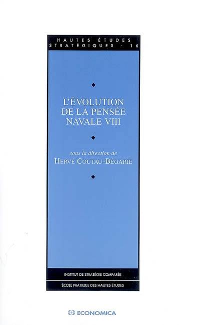 L'évolution de la pensée navale. Vol. 8