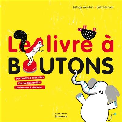 Le livre à boutons : des boutons à chatouilles, des boutons à câlins, des boutons à chansons...