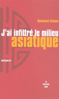 J'ai infiltré le milieu asiatique