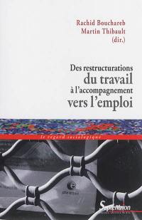 Des restructurations du travail à l'accompagnement vers l'emploi