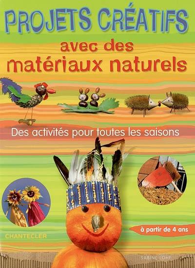 Projets créatifs avec des matériaux naturels : des activités pour toutes les saisons