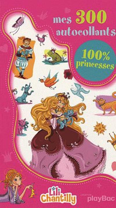 Mes 300 autocollants 100 % princesses