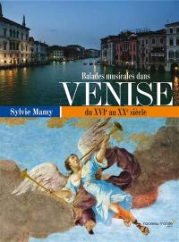 Balades musicales dans Venise : du XVIe au XXe siècle