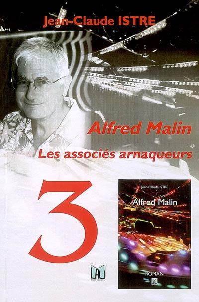 Alfred Malin, prince des arnaqueurs. Vol. 3. Les associés arnaqueurs