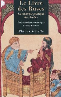 Le livre des ruses : la stratégie politique des Arabes