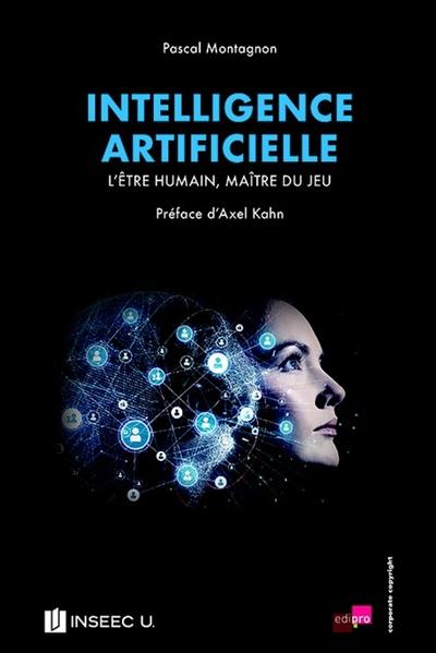 Intelligence artificielle : l'être humain, maître du jeu