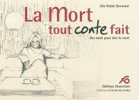 La mort tout conte fait : des mots pour dire la mort