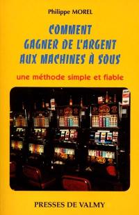 Comment gagner de l'argent aux machines à sous : une méthode simple et fiable