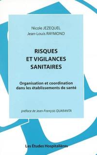 Risques et vigilances sanitaires : organisation et coordination dans les établissements de santé