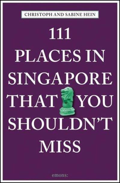 111 Places in Singapore That You Shouldn´t Miss