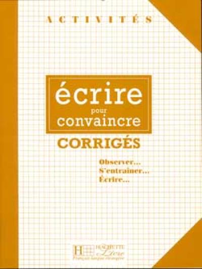 Ecrire pour convaincre : corrigés