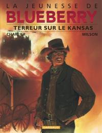 La jeunesse de Blueberry. Vol. 5. Terreur sur le Kansas