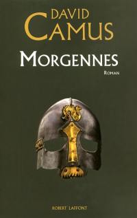 Le roman de la Croix. Vol. 2. Morgennes