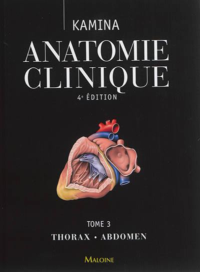 Anatomie clinique. Vol. 3. Thorax, abdomen