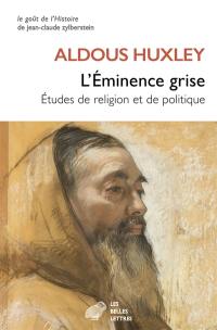 L'éminence grise : études de religion et de politique