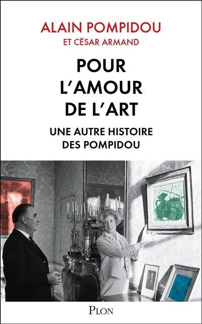 Pour l'amour de l'art : une autre histoire des Pompidou