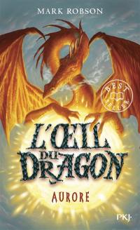 L'oeil du dragon. Vol. 4. Aurore