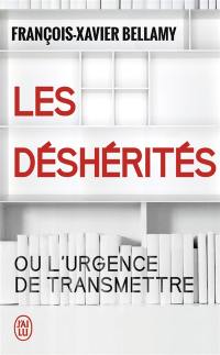 Les déshérités ou L'urgence de transmettre : essai