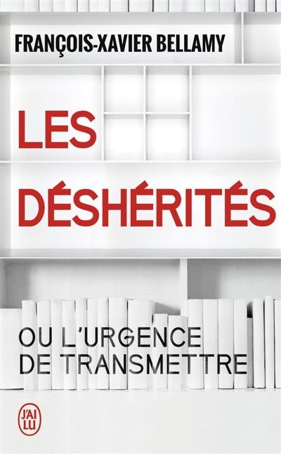 Les déshérités ou L'urgence de transmettre : essai