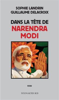 Dans la tête de Narendra Modi : essai