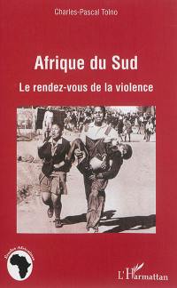 Afrique du Sud : le rendez-vous de la violence