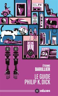 Le guide Philip K. Dick