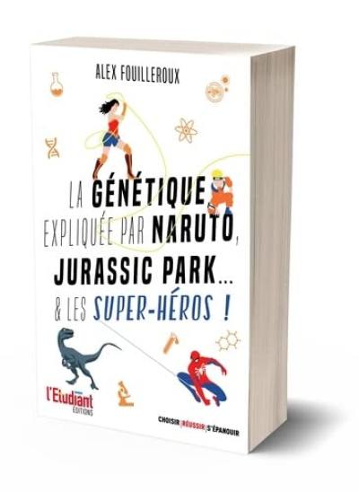 La génétique expliquée par Naruto, Jurrassic Park... & les super-héros !