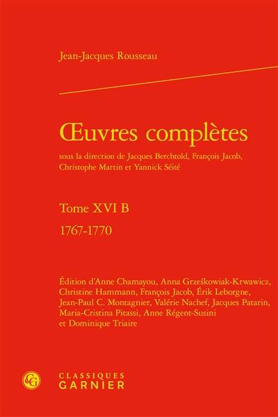 Oeuvres complètes. Vol. 16 B. 1767-1770