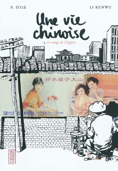 Une vie chinoise. Vol. 3. Le temps de l'argent