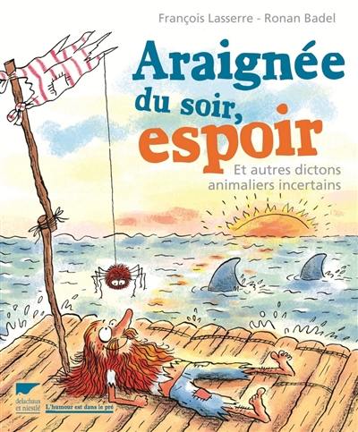 Araignée du soir, espoir : et autres dictons animaliers incertains