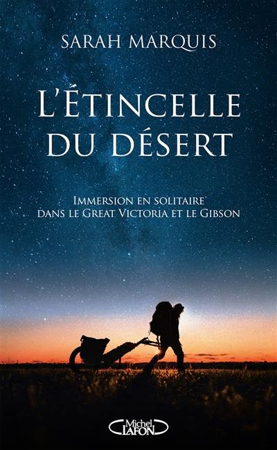 L'étincelle du désert : immersion en solitaire dans le Great Victoria et le Gibson