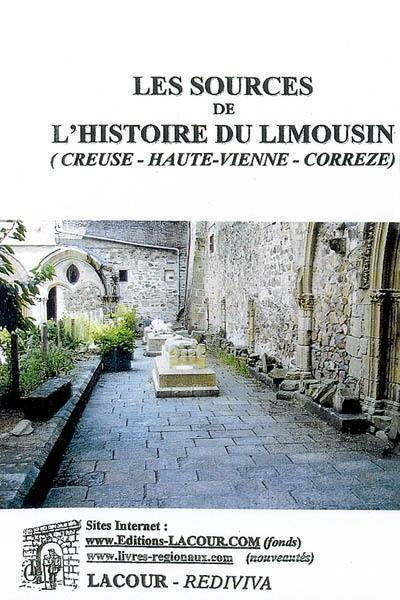 Les sources de l'histoire du Limousin (Creuse, Haute-Vienne, Corrèze)