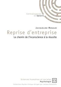 Reprise d'entreprise : le chemin de l'inconscience à la réussite