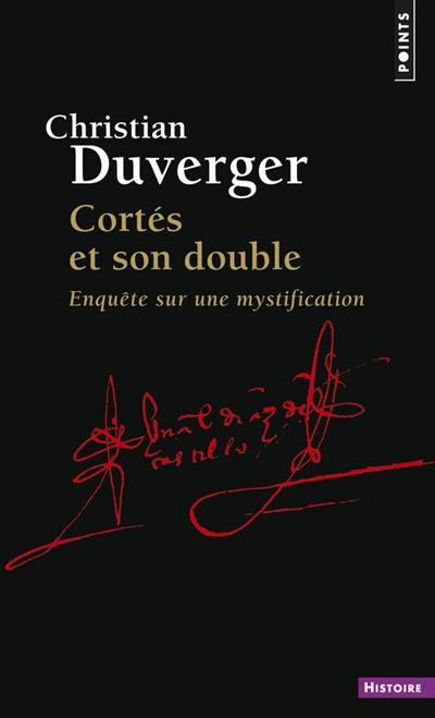 Cortés et son double : enquête sur une mystification