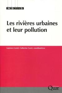 Les rivières urbaines et leur pollution