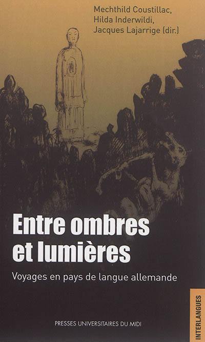 Entre ombres et lumières : voyages en pays de langue allemande