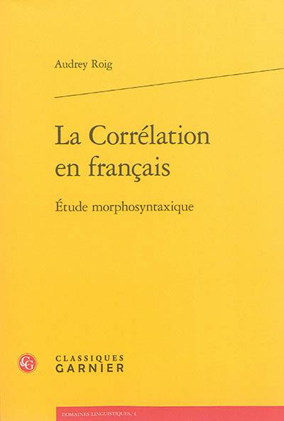 La corrélation en français : étude morphosyntaxique