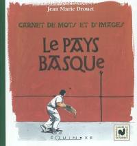 Le Pays basque : carnet de mots et d'images