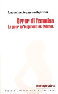 Orror di femmina : la peur qu'inspirent les femmes