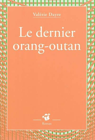 Le dernier orang-outan