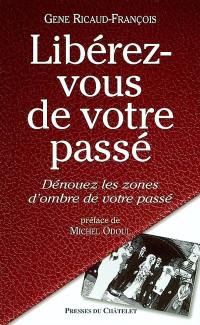 Libérez-vous de votre passé : dénouez les zones d'ombre de votre passé