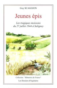 Jeunes épis : les tragiques moissons du 27 juillet 1944 à Saligney