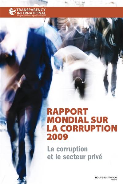 Rapport mondial sur la corruption 2009 : la corruption et le secteur privé