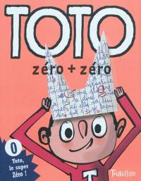 Toto, le super zéro. Toto, zéro + zéro