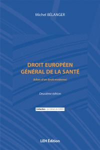 Droit européen général de la santé : bilan d'un droit moderne